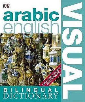 Arabic-English Bilingual Visual Dictionary by Samir Abdullah Saleh, Simon Tuite, Simon Tuite