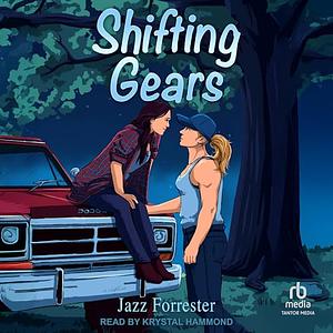 Shifting Gears by Jazz Forrester
