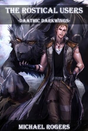 Daathic Darkwings (The Rostical Users Book 6) by Michael Rogers