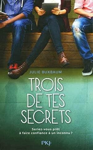 Trois de tes secrets by Julie Buxbaum