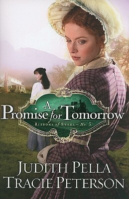 A Promise for Tomorrow by Judith Pella, Tracie Peterson