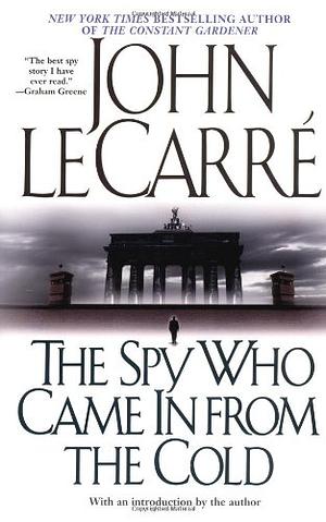 The Spy Who Came In from the Cold by John le Carré