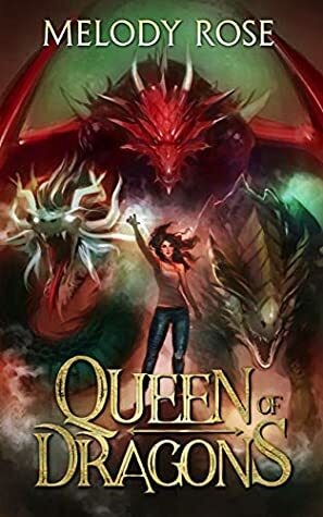 Queen of Dragons by Melody Rose