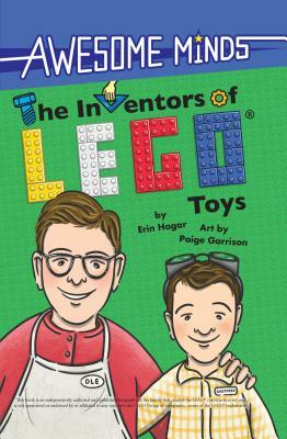 Awesome Minds: The Inventors of Lego(r) Toys by Erin Hagar