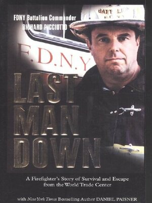 Last Man Down: A Firefighter's Story of Survival and Escape from the World Trade Center by Richard Picciotto