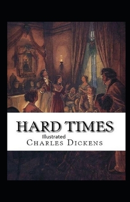 Hard Time Illustrated by Charles Dickens