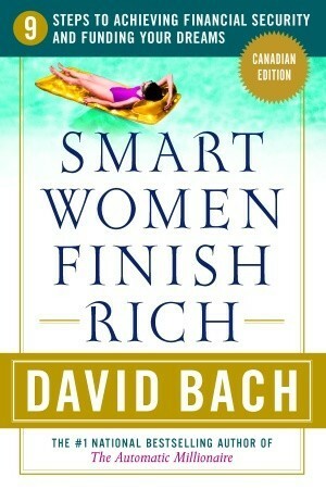 Smart Women Finish Rich: 9 Steps to Creating a Rich Future by David Bach