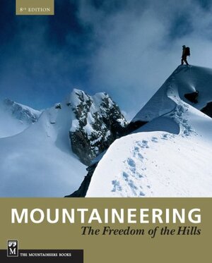 Mountaineering: The Freedom of the Hills by Mountaineers (Society)