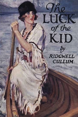 The Luck of the Kid by Ridgwell Cullum