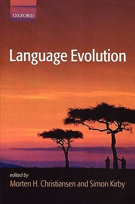 Language Evolution by Morten H. Christiansen, Simon Kirby