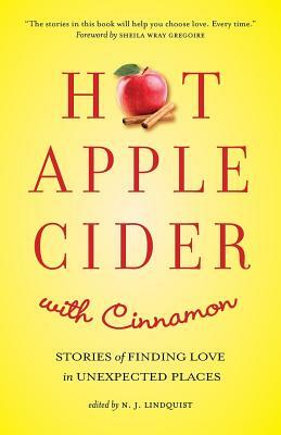 Hot Apple Cider with Cinnamon: Stories of Finding Love in Unexpected Places by 