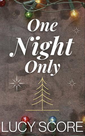 One Night Only by Lucy Score