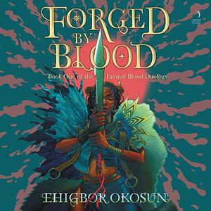 Forged by Blood by Ehigbor Okosun