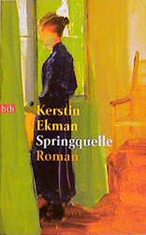 Springquelle: Roman by Kerstin Ekman