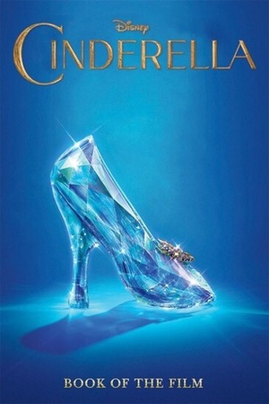 Cinderella Book Of The Film by Elizabeth Rudnick