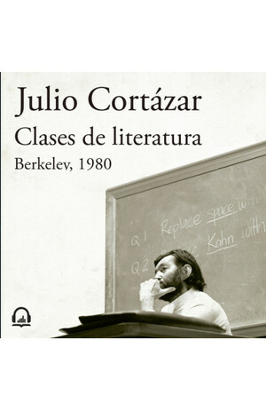 Clases de Literatura, Berkeley, 1980 by Julio Cortázar
