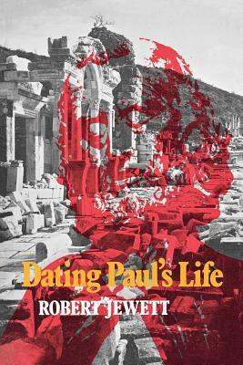 Dating Paul's Life by Robert Jewett