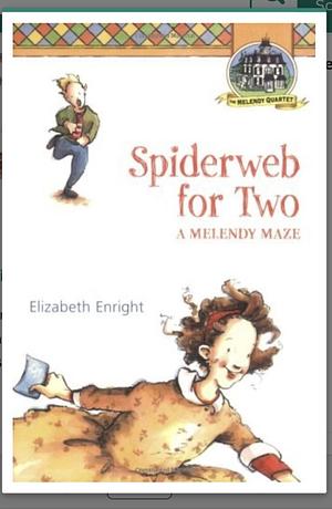 Spiderweb for Two: A Melendy Maze by Elizabeth Enright