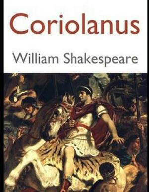 Coriolanus (Annotated) by William Shakespeare