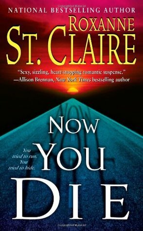 Now You Die by Roxanne St. Claire
