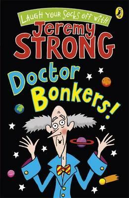 Doctor Bonkers! by Jeremy Strong, Rowan Clifford