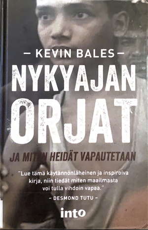 Nykyajan orjat ja miten heidät vapautetaan by Kevin Bales