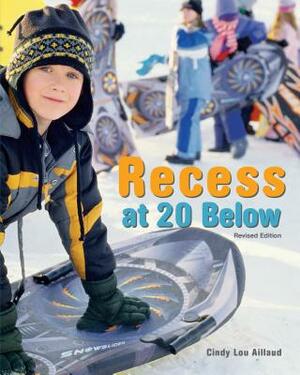 Recess at 20 Below by Cindy Lou Aillaud