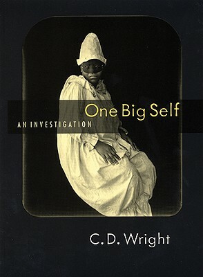 One Big Self by C.D. Wright