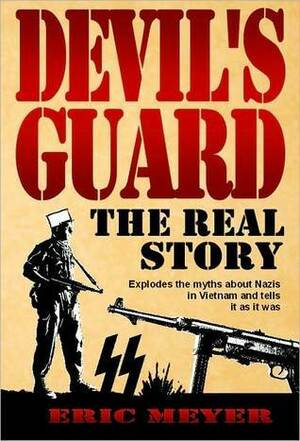 Devil's Guard: The Real Story by Eric Meyer