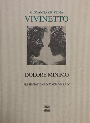 Dolore minimo by Giovanna Cristina Vivinetto