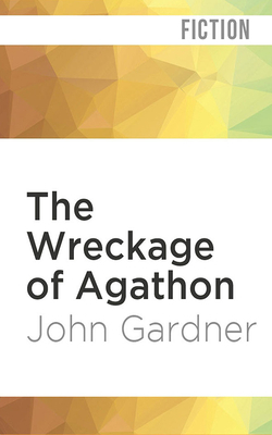 The Wreckage of Agathon by John Gardner