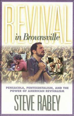 Revival in Brownsville by Steve Rabey