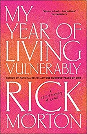 My Year of Living Vulnerably by Rick Morton