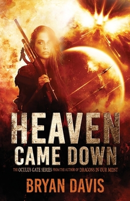 Heaven Came Down by Bryan Davis