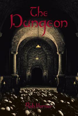 The Dungeon by Rob Horner