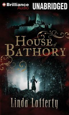 House of Bathory by Linda Lafferty