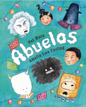 Abuelos by Amelia Lau Carling, Pat Mora