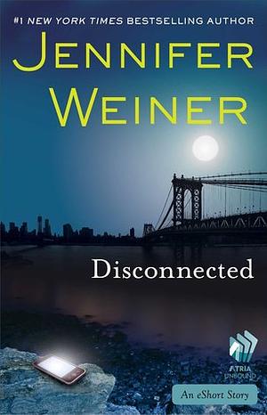 Disconnected by Jennifer Weiner