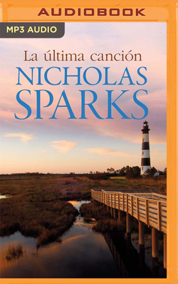 La Última Canción (Narración En Castellano) by Nicholas Sparks