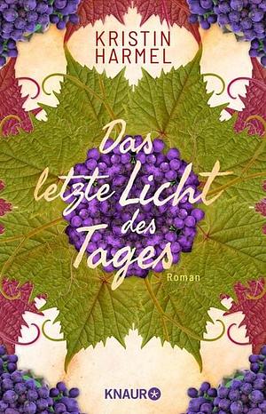 Das letzte Licht des Tages by Kristin Harmel