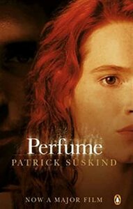 Perfume: The Story of a Murderer by Patrick Süskind