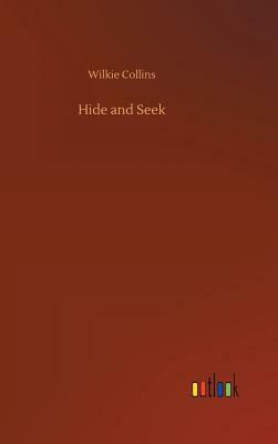 Hide and Seek by Wilkie Collins