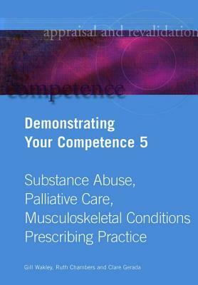 Demonstrating Your Competence: V. 5 by Clare Gerada, Gill Wakley, Ruth Chambers