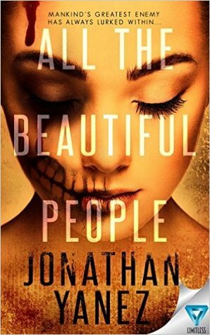 All the Beautiful People by Jonathan Yanez