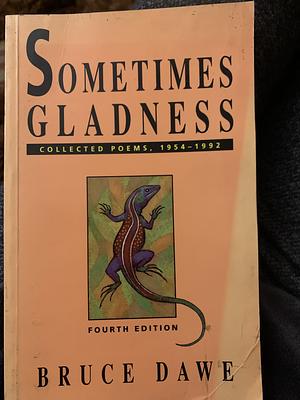 Sometimes Gladness: Collected Poems, 1954–1992 by Bruce Dawe