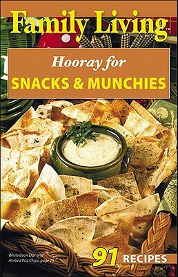 Family Living: Hooray for Snacks & Munchies (Leisure Arts #75353) by Leisure Arts