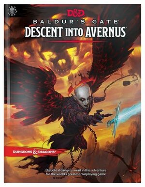 Baldur's Gate: Descent into Avernus by Chris Perkins, James Introcaso, James Haeck, Ari Levitch, Wizards RPG Team, Hannah Rose, Lysa Chen, Jeremy Crawford, Jim Zub, Kate Welch, Adam Lee