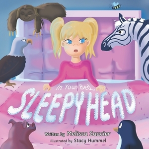 In Your Bed, Sleepyhead by Melissa Saucier