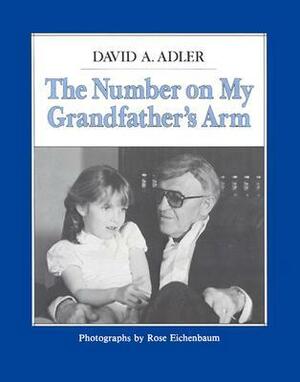 The Number on My Grandfather's Arm by David A. Adler, Rose Eichenbaum