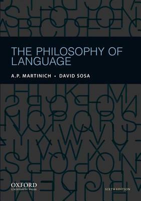 The Philosophy of Language by David Sosa, A. P. Martinich